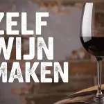 Alles Voor Zelf Wijn Maken Benodigdheden - Dit Is Je Startpunt 🍷🍷🍷🍷🍷