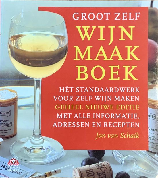 Groot zelf wijmaakboek: een standaardwerk voor zelf wijn maken met informatie, adressen en recepten.