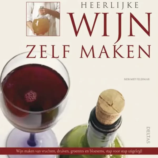 Het Boek HEERLIJKE WIJN ZELF MAKEN van Herbert Feldkamp