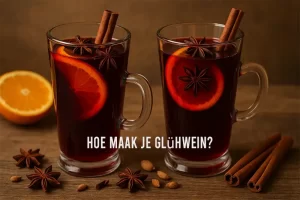 Hoe maak je glühwein? Stap Voor Stap Handleiding
